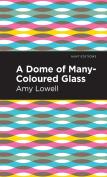 A Dome Of Many-Coloured Glass
