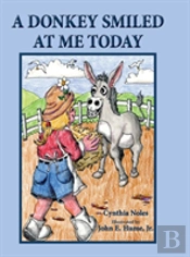 A Donkey Smiled At Me Today