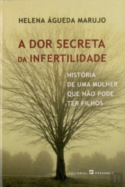 Bertrand.pt - A Dor Secreta da Infertilidade