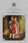 A Double Story, Cross Purposes And The Shadows & The History Of Gutta-Percha Willie