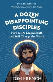A Dozen Disappointing Disciples