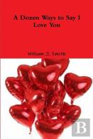 A Dozen Ways To Say I Love You