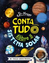 A Drª Maggie Conta Tudo sobre o Sistema Solar
