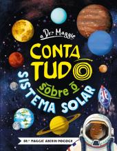 A Drª Maggie Conta Tudo sobre o Sistema Solar