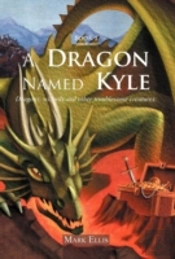 A Dragon Named Kyle: Dragons, Wizards An