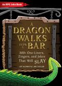 A Dragon Walks Into A Bar