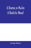 A Drama In Muslin; A Realistic Novel