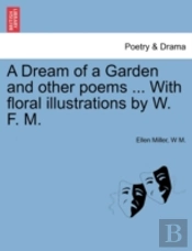 A Dream Of A Garden And Other Poems ... With Floral Illustrations By W. F. M.
