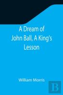 A Dream Of John Ball, A King'S Lesson