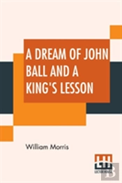 A Dream Of John Ball And A King'S Lesson