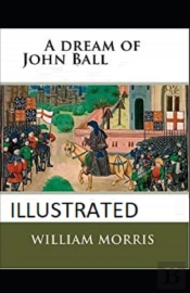 A Dream Of John Ball Illustrated Edition