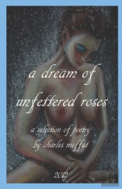 'A Dream Of Unfettered Roses'
