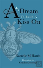 A Dream To Build A Kiss On