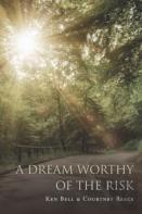 A Dream Worthy Of The Risk