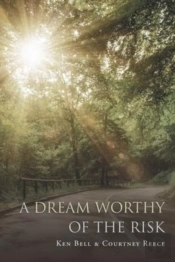 A Dream Worthy Of The Risk