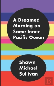 A Dreamed Morning On Some Inner Pacific Ocean