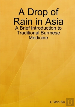 Bertrand.pt - A Drop Of Rain In Asia: A Brief Introduction To Traditional Burmese Medicine
