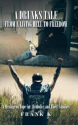Bertrand.pt - A Drunks Tale From A Living Hell To Freedom