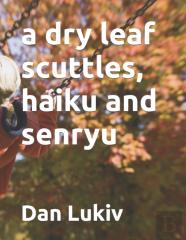 A Dry Leaf Scuttles, Haiku And Senryu