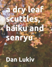 A Dry Leaf Scuttles, Haiku And Senryu