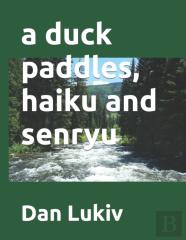 A Duck Paddles, Haiku And Senryu