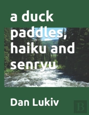 A Duck Paddles, Haiku And Senryu