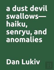A Dust Devil Swallows-Haiku, Senryu, And Anomalies