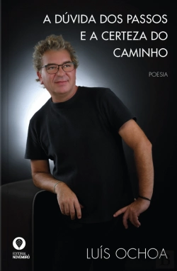 Bertrand.pt - A Dúvida dos Passos e a Certeza do Caminho