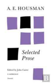 A. E. Housman: Selected Prose