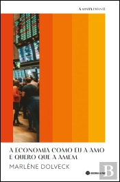 A Economia como Eu a Amo e Quero que a Amem