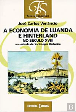 Bertrand.pt - A Economia de Luanda e Hinterland no Século X V I I I