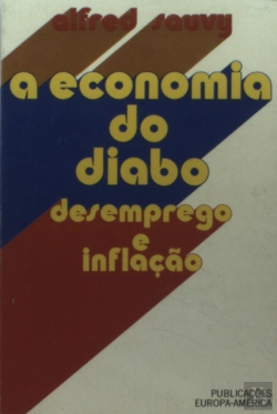 Bertrand.pt - A Economia do Diabo - Desemprego e Inflação
