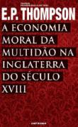 A Economia Moral da Multidão na Inglaterra do Século XVIII