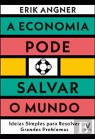 A Economia pode Salvar o Mundo