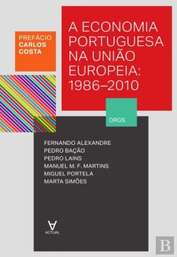Bertrand.pt - A Economia Portuguesa Na União Europeia - 1986-2010
