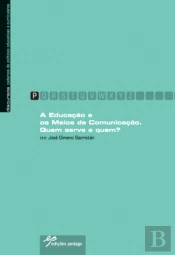 A Educação e os Meios de Comunicação: Quem serve a Quem?