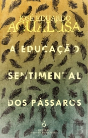A Educação Sentimental dos Pássaros