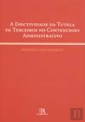 A Efectividade da Tutela de Terceiros no Contencioso Administrativo