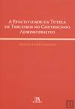 Bertrand.pt - A Efectividade da Tutela de Terceiros no Contencioso Administrativo