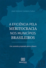 A Eficiência Pela Meritocracia Nos Municípios Brasileiros