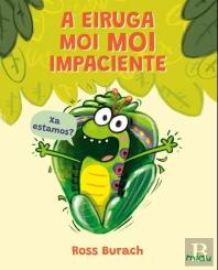 A Eiruga Moi Moi Impaciente