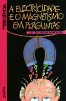 A Electricidade e o Magnetismo em Perguntas