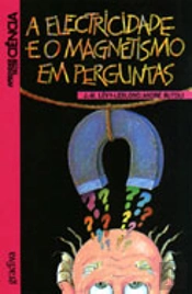 A Electricidade e o Magnetismo em Perguntas