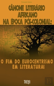A Emergência de um Cânone Literário Africano na Época Pós-Colonial