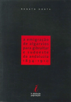 Bertrand.pt - A Emigração de Algarvios para Gibraltar e Sudoeste da Andaluzia 1834-1910