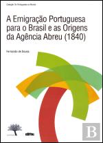 A Emigração Portuguesa Para o Brasil e as Origens da Agência Abreu (1840)
