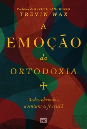 A Emoção Da Ortodoxia