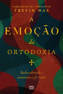 Bertrand.pt - A Emoção Da Ortodoxia