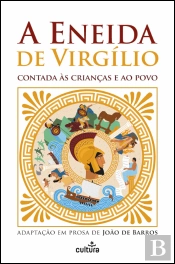 A Eneida de Virgílio Contada às Crianças e ao Povo