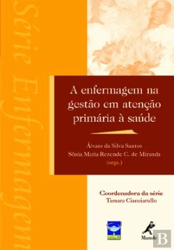 Bertrand.pt - A Enfermagem na Gestão em Atenção Primária à Saúde